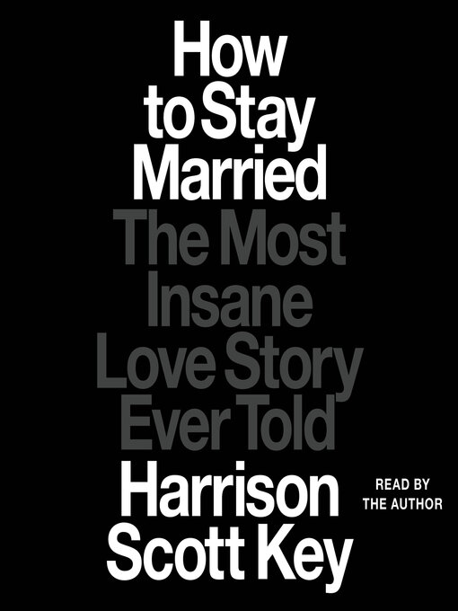 Title details for How to Stay Married by Harrison Scott Key - Wait list